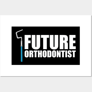 Future Orthodontist Posters and Art
